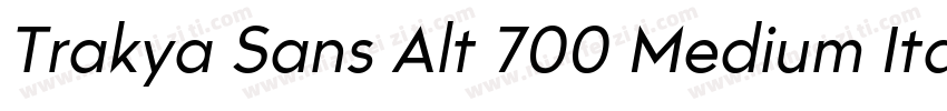 Trakya Sans Alt 700 Medium Italic字体转换